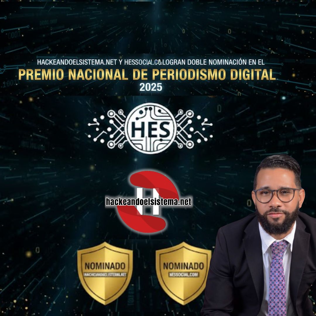 HackeandoElSistema.net y HesSocial.com logran doble nominación en el Premio Nacional de Periodismo Digital 2025
