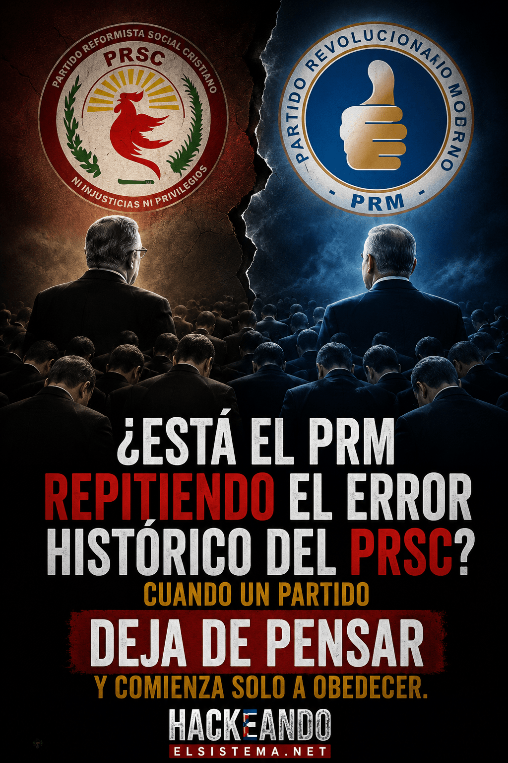 ¿Está el PRM repitiendo el error histórico del PRSC? Cuando un partido deja de pensar y comienza solo a obedecer
