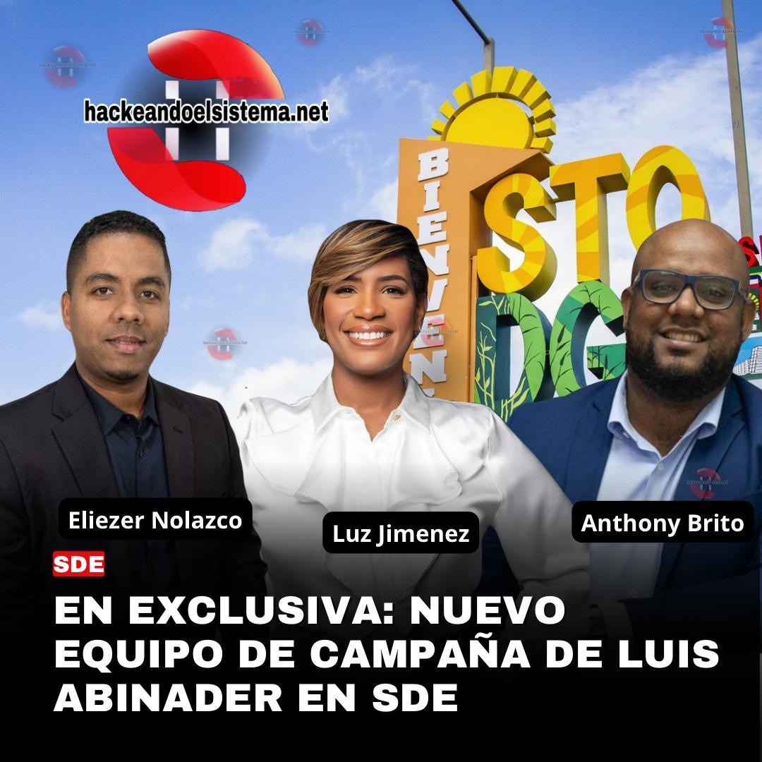 En Exclusiva: Equipo de Campaña de Luis Abinader en Santo Domingo Este