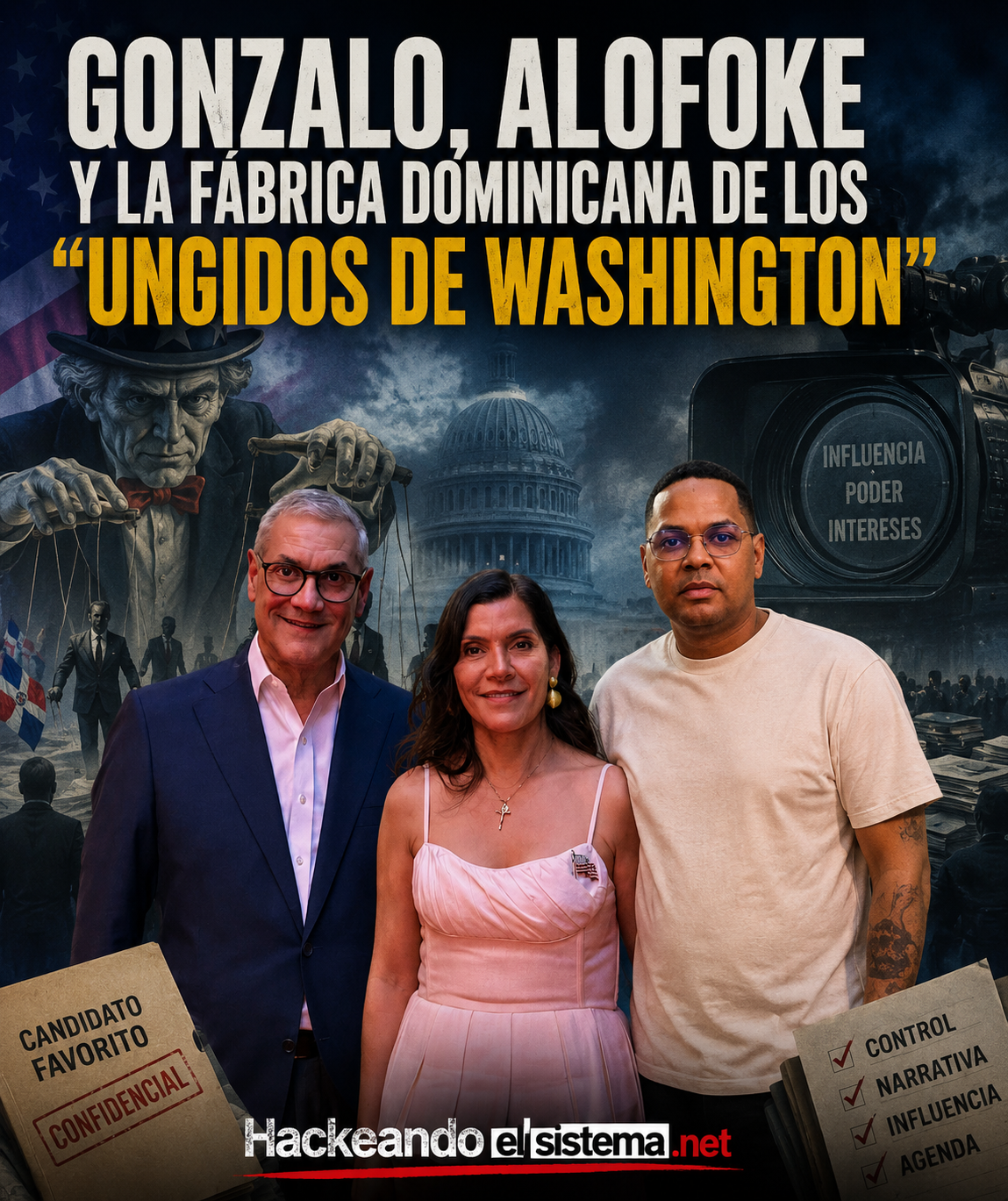 Gonzalo, Alofoke y la fábrica dominicana de los “ungidos de Washington”
