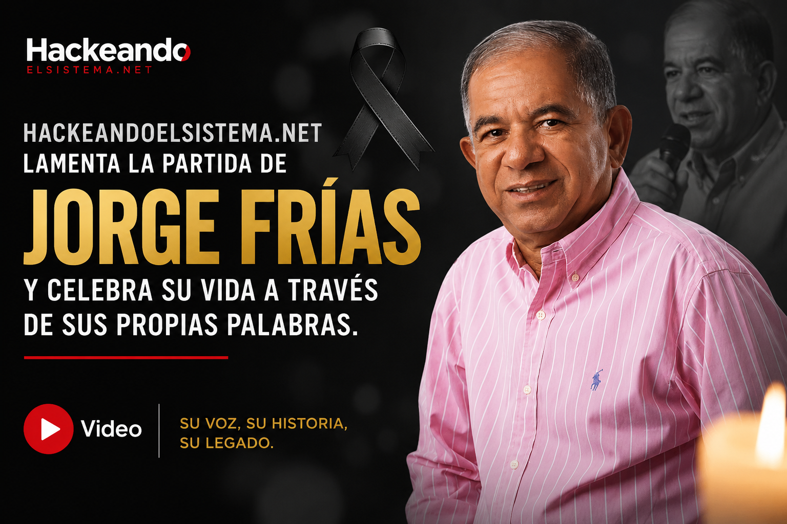 Video - HackeandoElSistema.net lamenta la partida de Jorge Frías y celebra su vida a través de sus propias palabras