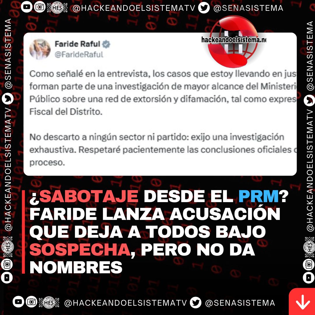 ¿Sabotaje desde el PRM? Faride lanza acusación que deja a todos bajo sospecha, pero no da nombres