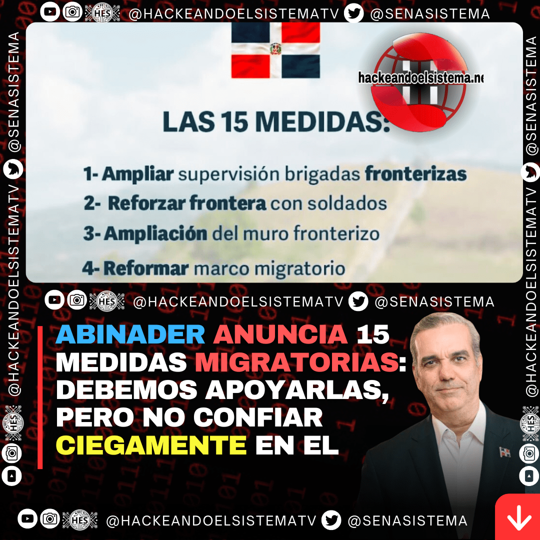 Abinader anuncia 15 medidas migratorias: debemos apoyarlas, pero no confiar ciegamente en el