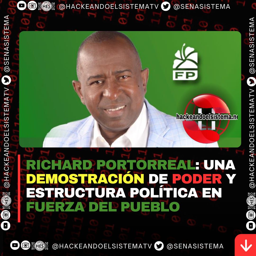 Richard Portorreal: Una Demostración de Poder y Estructura Política en Fuerza del Pueblo