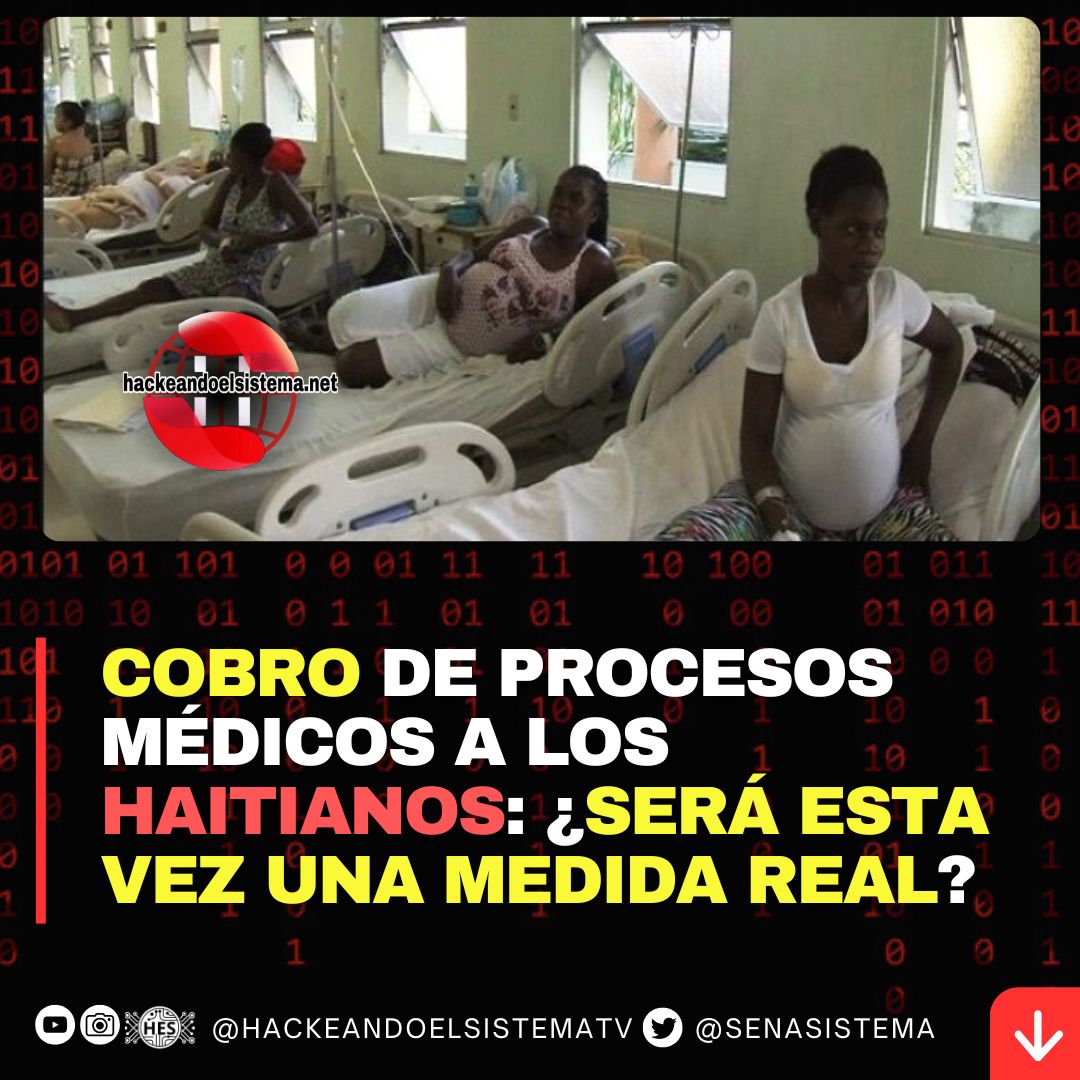 Cobro de Procesos Médicos a los haitianos: ¿Será Esta Vez una Medida Real?