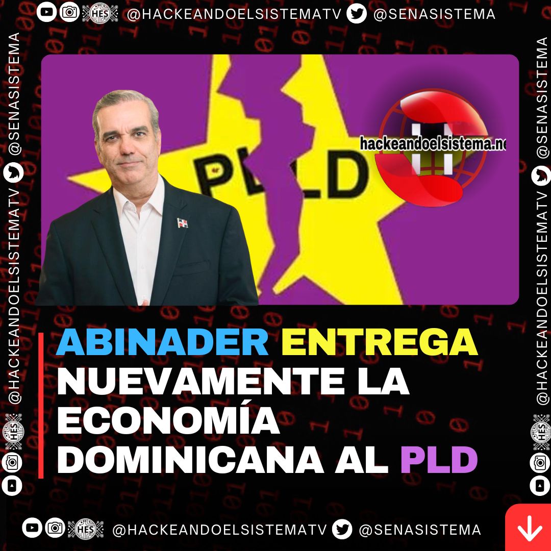 Abinader entrega nuevamente la economía dominicana al PLD