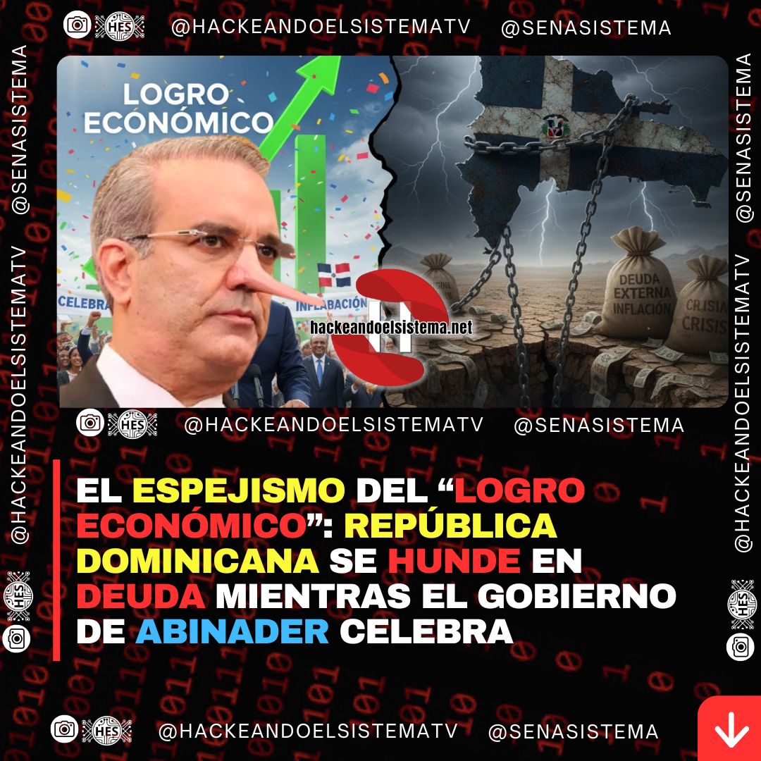 El espejismo del “logro económico”: República Dominicana se hunde en deuda mientras el Gobierno de Abinader celebra