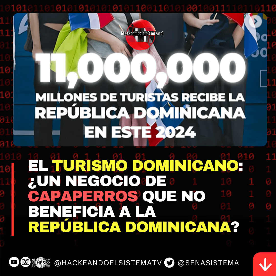El Turismo Dominicano: ¿Un Negocio de Capaperros que No Beneficia a la República Dominicana?