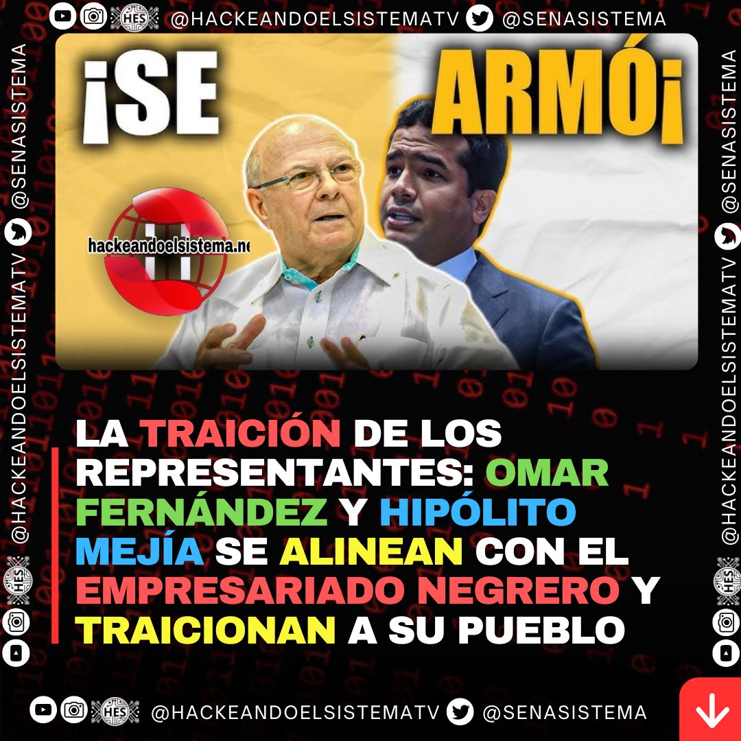 La traición de los representantes: Omar Fernández y Hipólito Mejía se alinean con el empresariado negrero y traicionan a su pueblo