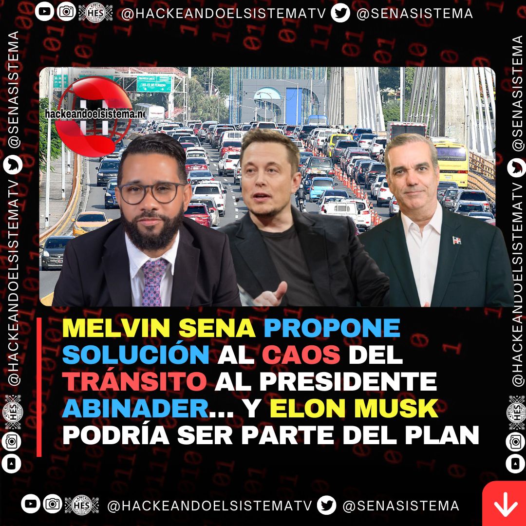 Melvin Sena propone solución al caos del tránsito… y Elon Musk podría ser parte del plan
