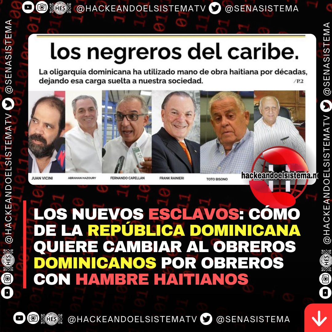 Los nuevos esclavos: Cómo de la República Dominicana quiere cambiar al obreros Dominicanos por obreros con hambre haitianos