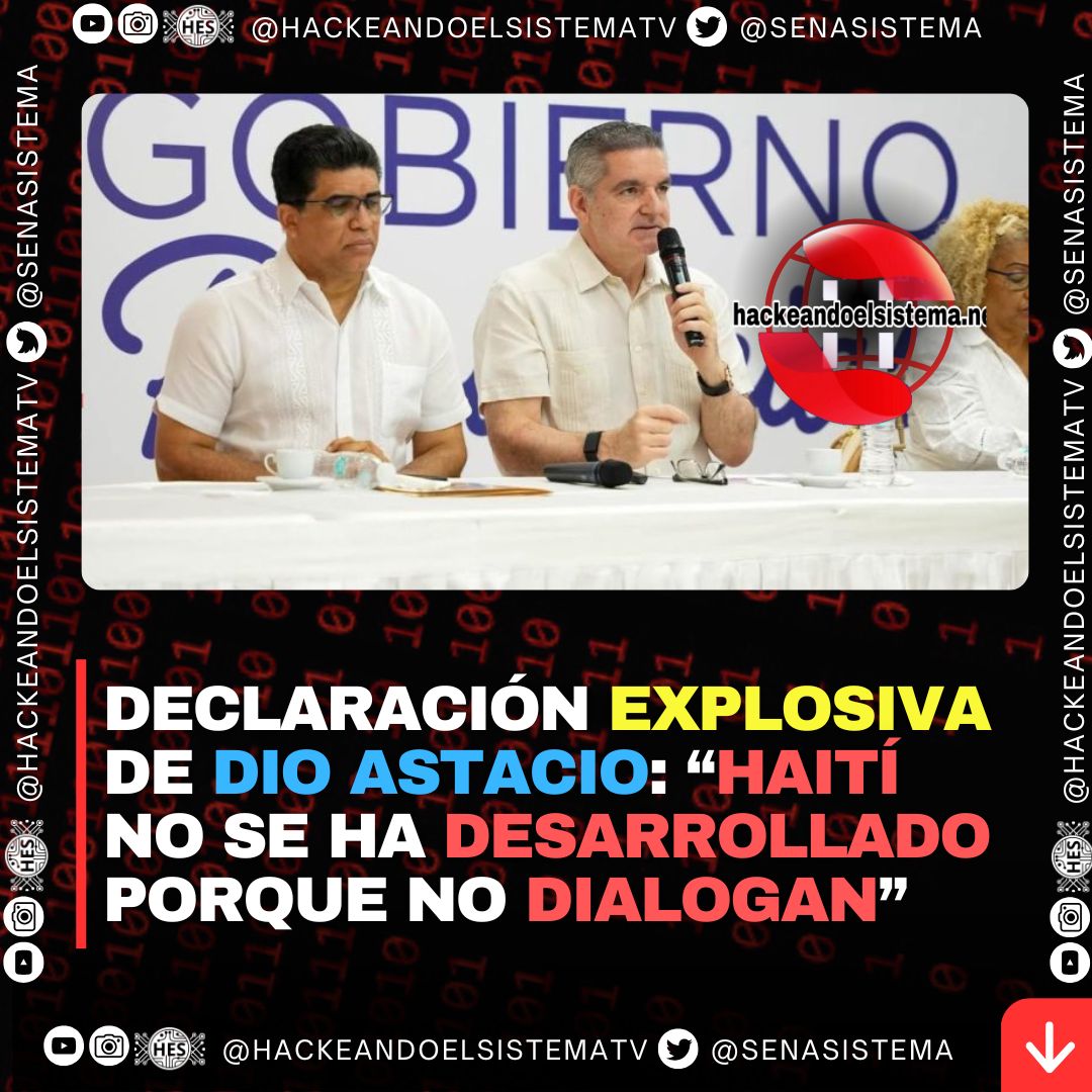 Declaración explosiva de Dio Astacio: “Haití no se ha desarrollado porque no dialogan”
