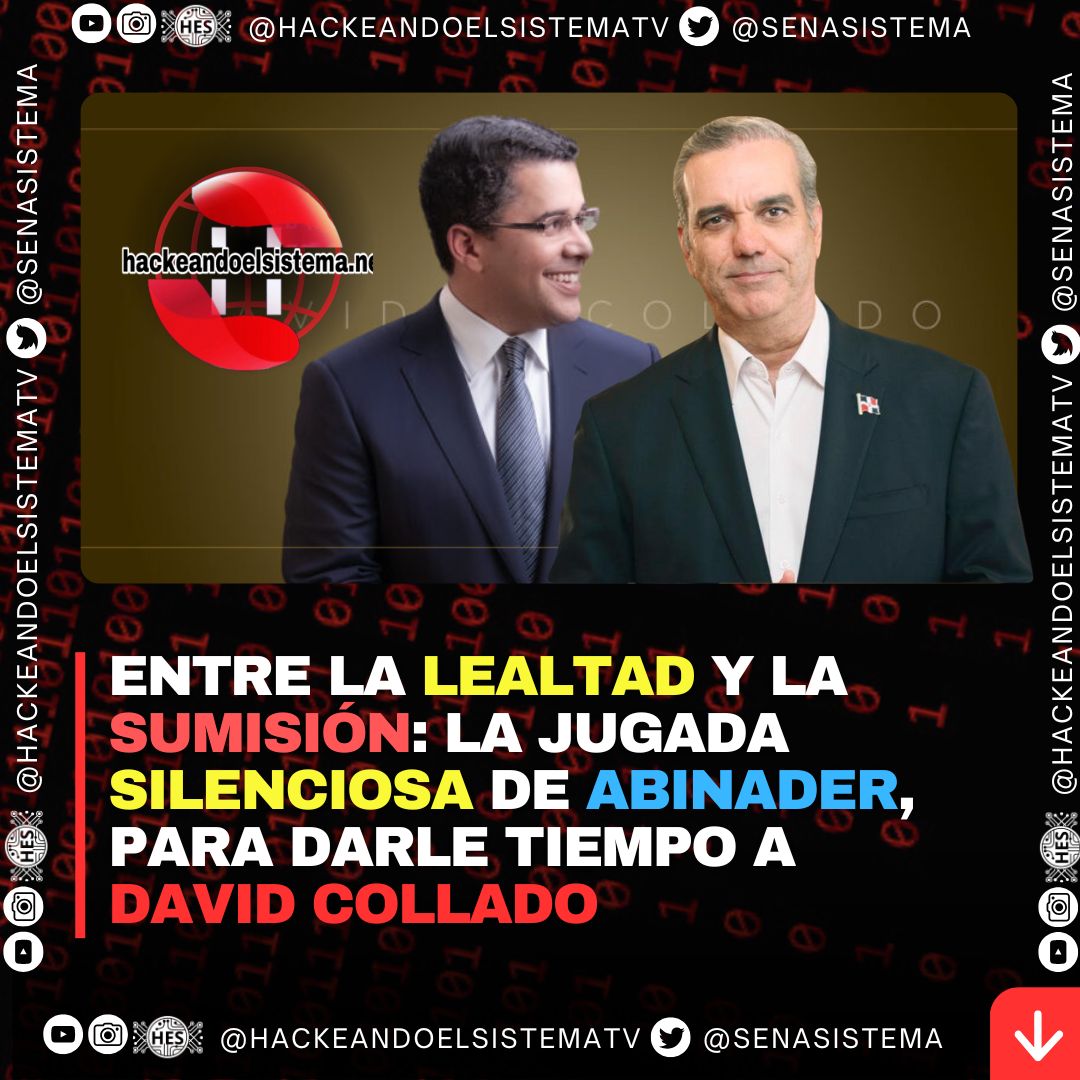 Entre la Lealtad y la Sumisión: La Jugada Silenciosa de Abinader, para darle tiempo a David Collado