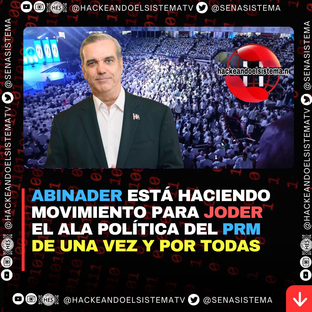Abinader está haciendo movimiento para JODER el ala Política del PRM de una vez y por todas