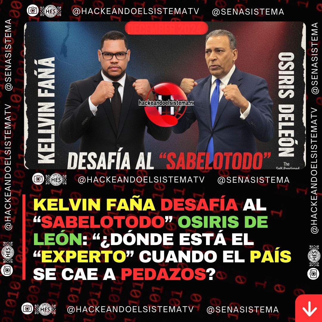 Kelvin Faña desafía al “sabelotodo” Osiris de León: “¿Dónde está el “experto” cuando el país se cae a pedazos?