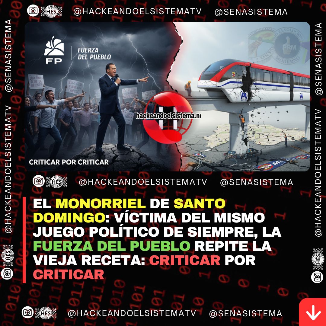 El Monorriel de Santo Domingo: víctima del mismo juego político de siempre, La Fuerza del Pueblo repite la vieja receta: criticar por criticar