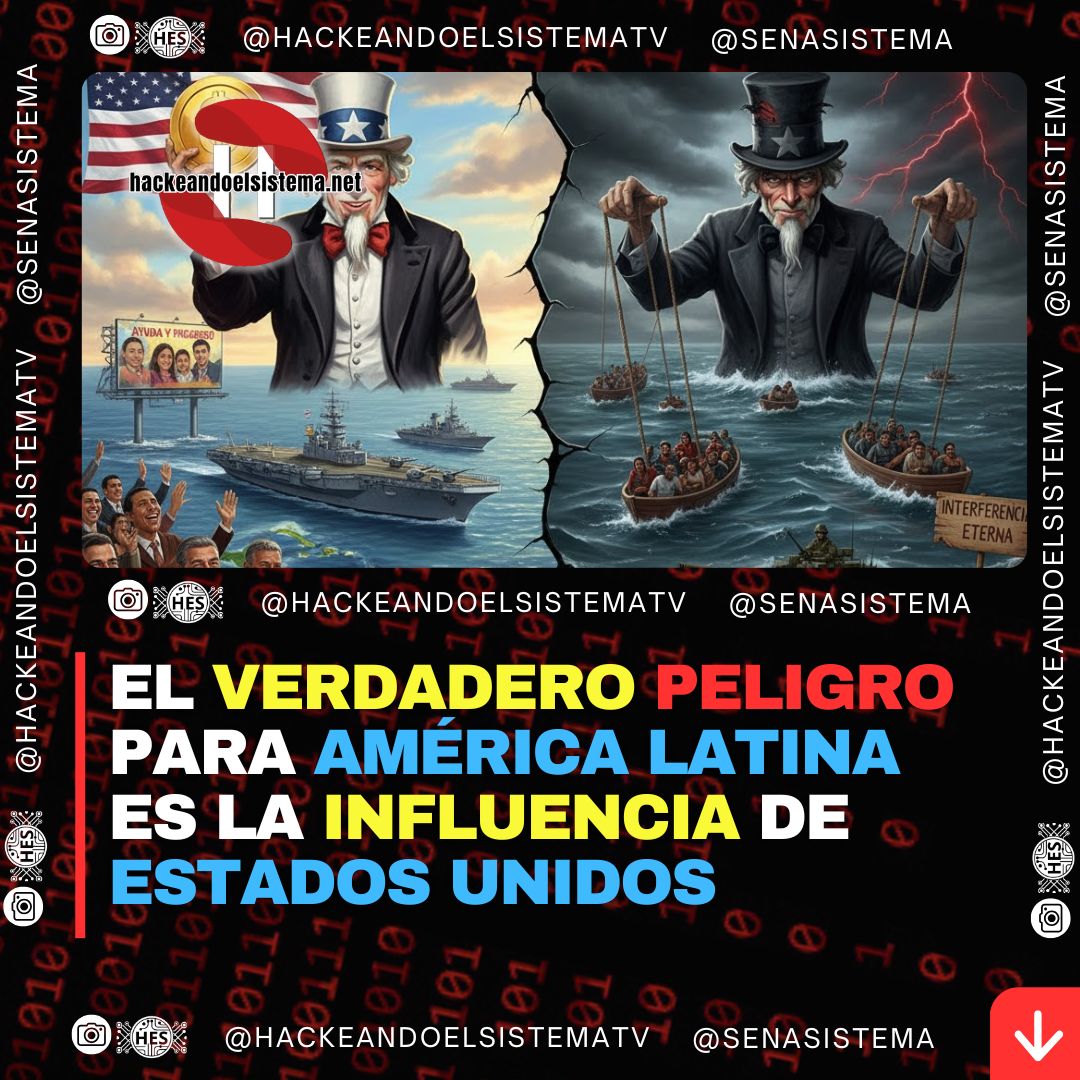 El verdadero peligro para América Latina es la influencia de Estados Unidos