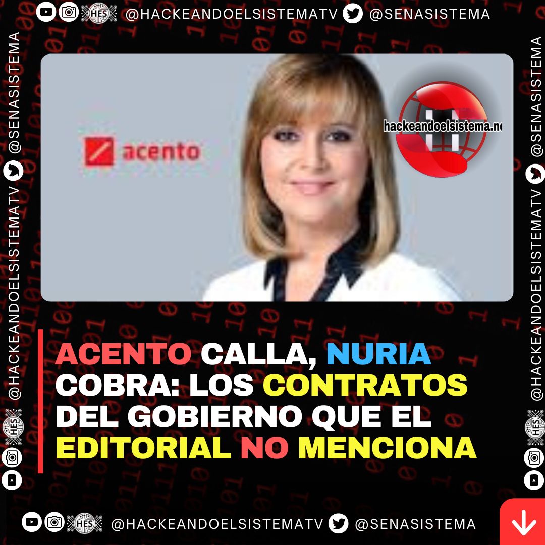 Acento calla, Nuria cobra: los contratos del gobierno que el editorial no menciona