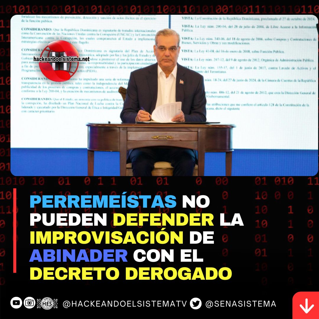Los Perremeístas no pueden defender la improvisación de Abinader con el Decreto Derogado sobre Impuestos, y la Oposición no dejará pasar la oportunidad de Exponerlo