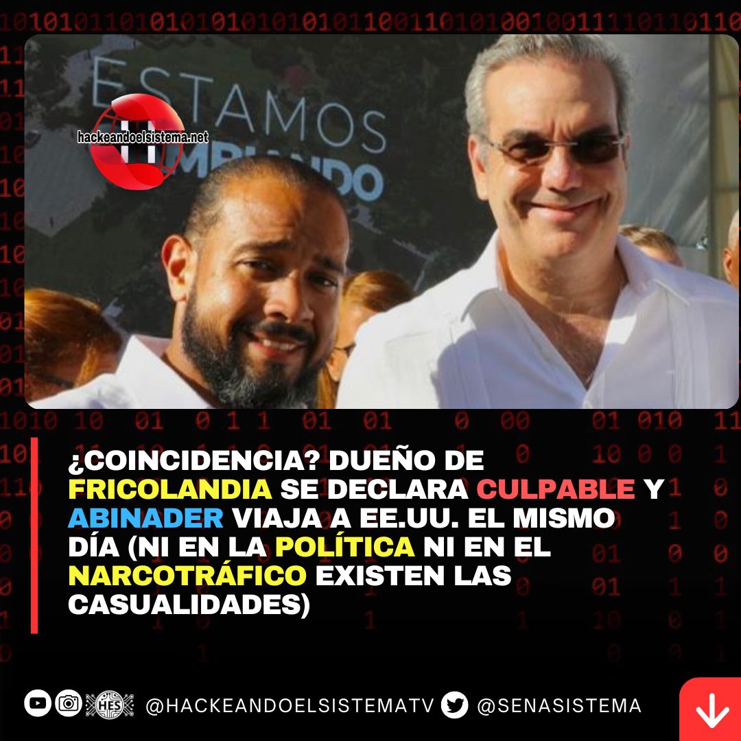 ¿Coincidencia? Dueño de Fricolandia se declara culpable y Abinader viaja a EE.UU. el mismo día (Ni en la política ni en el narcotráfico existen las casualidades)