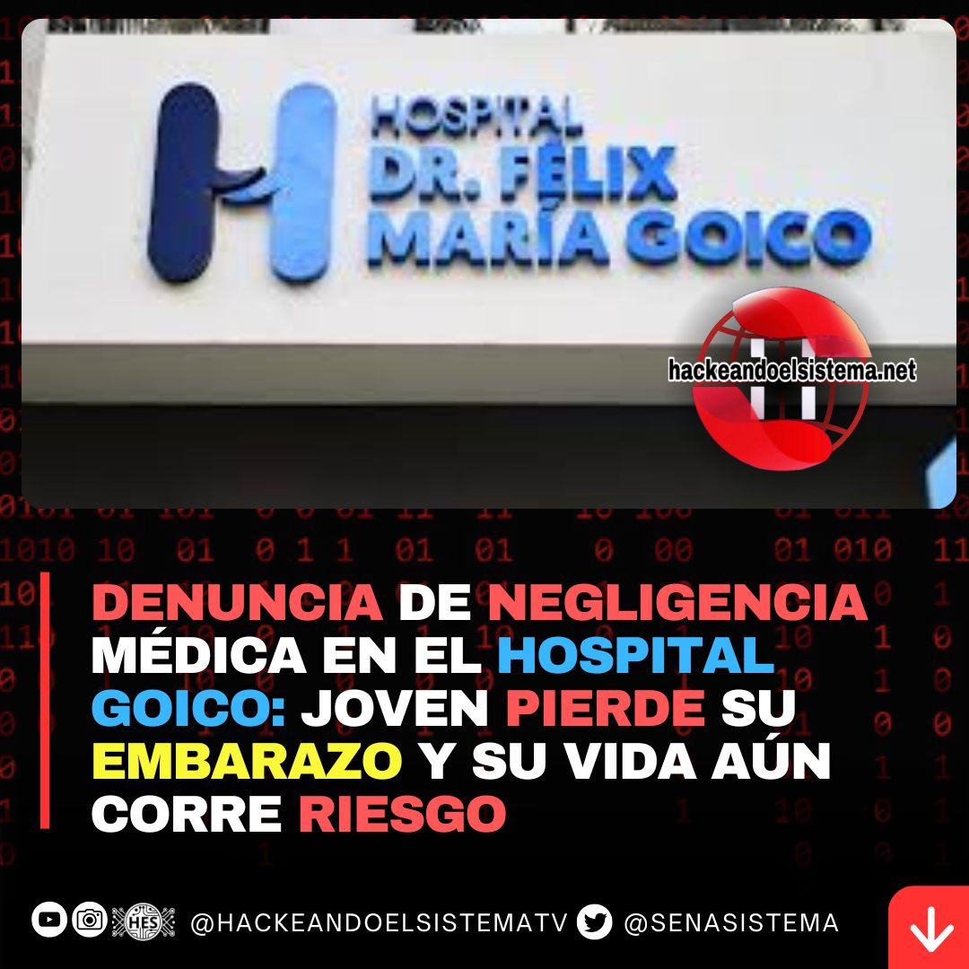 Denuncia de Negligencia Médica en el Hospital Goico: Joven Pierde Su Embarazo y Su Vida Aún Corre Riesgo