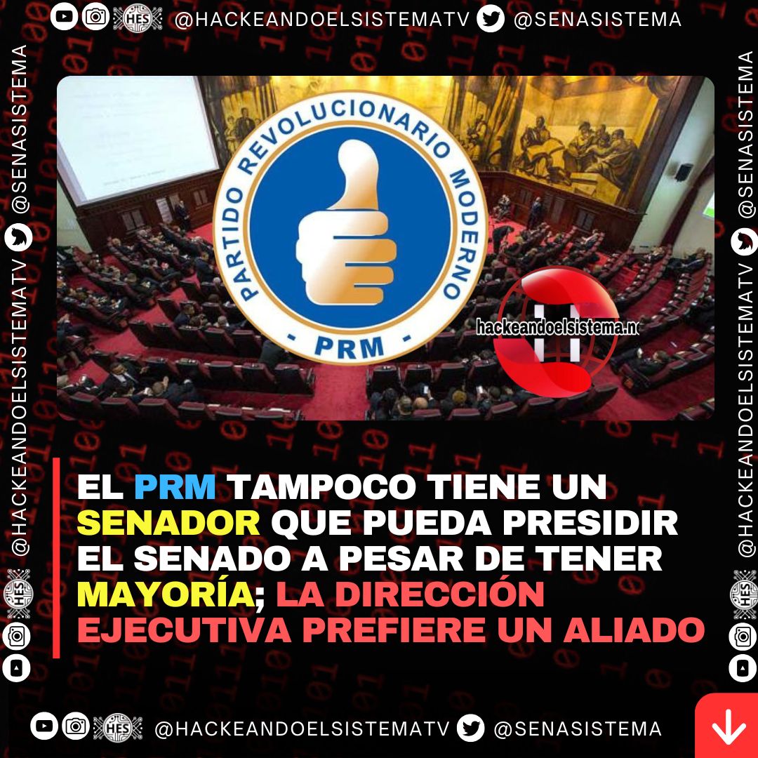 El PRM tampoco tiene un senador que pueda presidir el Senado a pesar de tener mayoría; la Dirección Ejecutiva prefiere un aliado