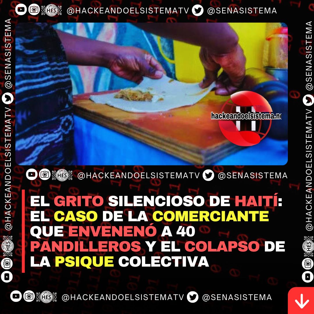 El grito silencioso de Haití: el caso de la comerciante que envenenó a 40 pandilleros y el colapso de la psique colectiva