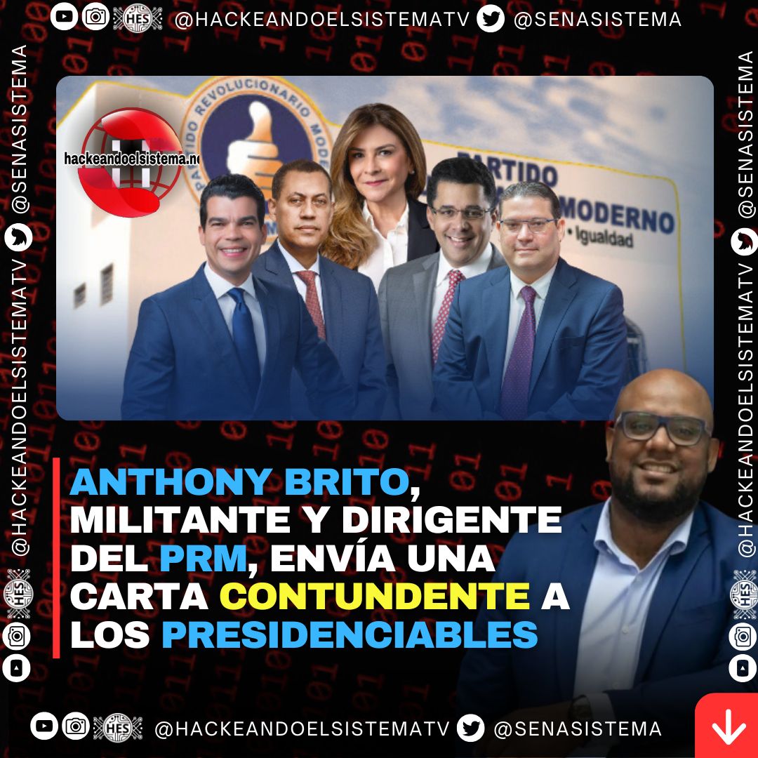 Anthony Brito, militante y dirigente del PRM, envía una carta contundente a los presidenciables
