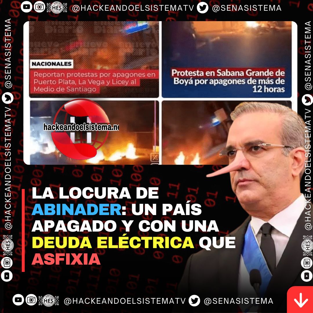 La locura de Abinader: un país apagado y con una deuda eléctrica que asfixia