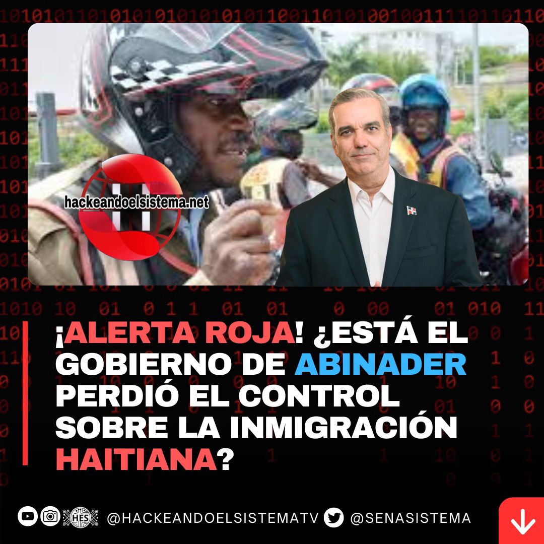 "¡Alerta Roja! ¿Está el Gobierno de Abinader Perdió el Control sobre la Inmigración Haitiana?