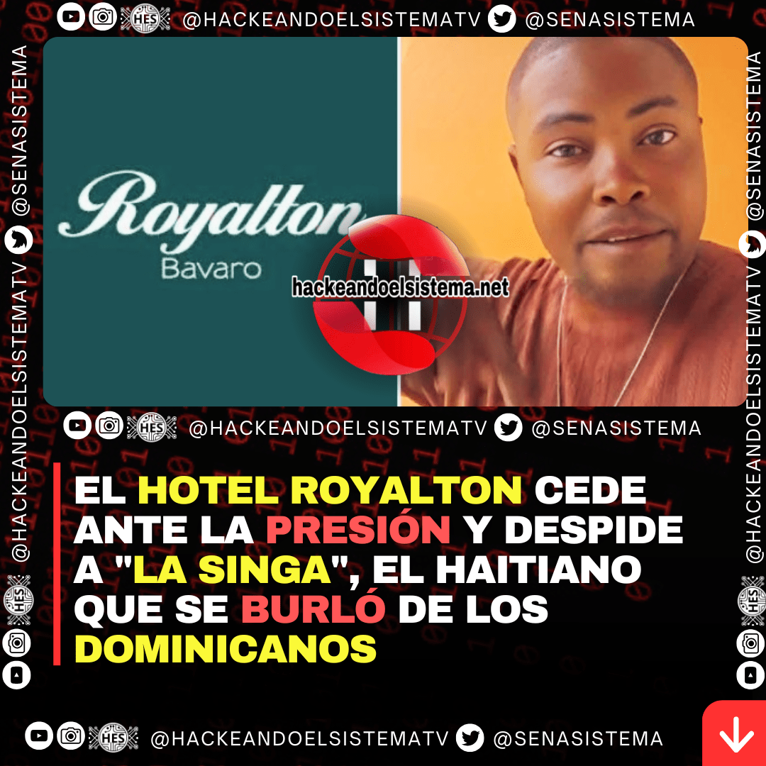 El Hotel Royalton cede ante la presión y despide a "La Singa", el haitiano que se burló de los dominicanos