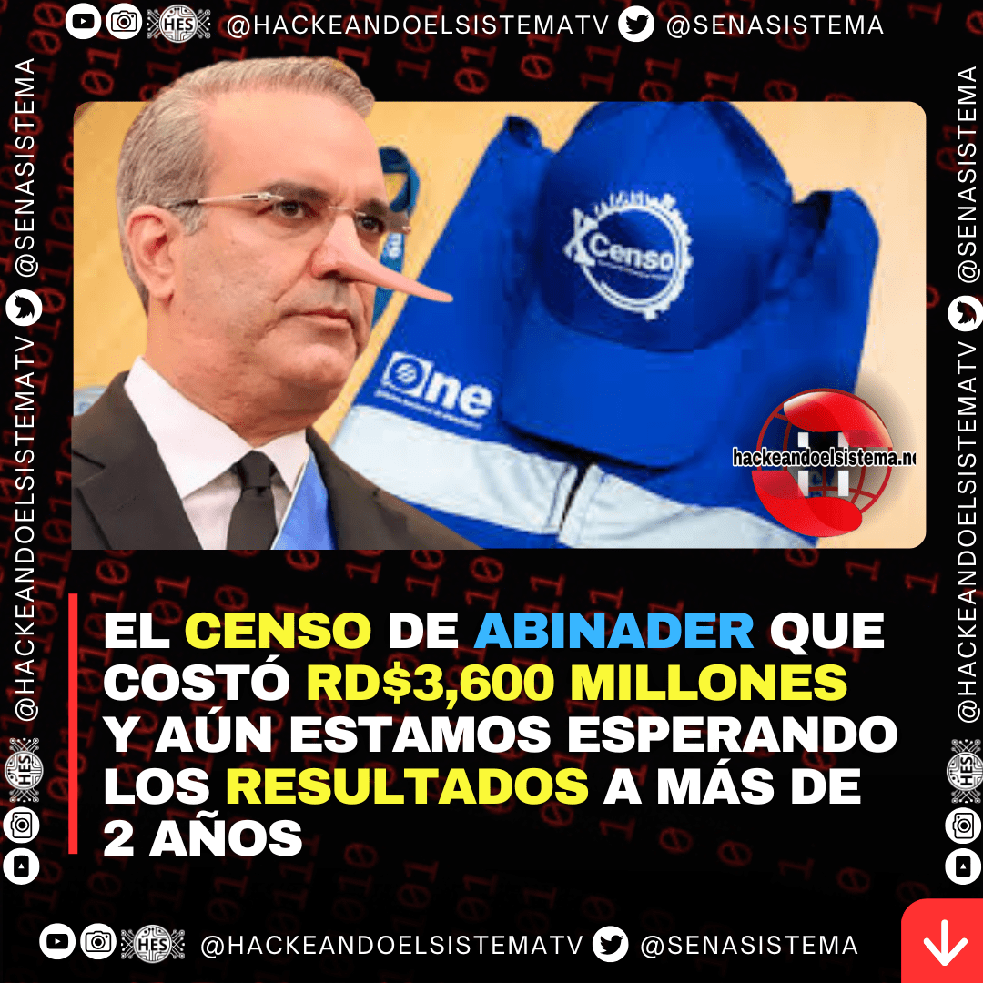 El Censo de Abinader que costó RD$3,600 millones y aún estamos esperando los resultados a más de 2 años