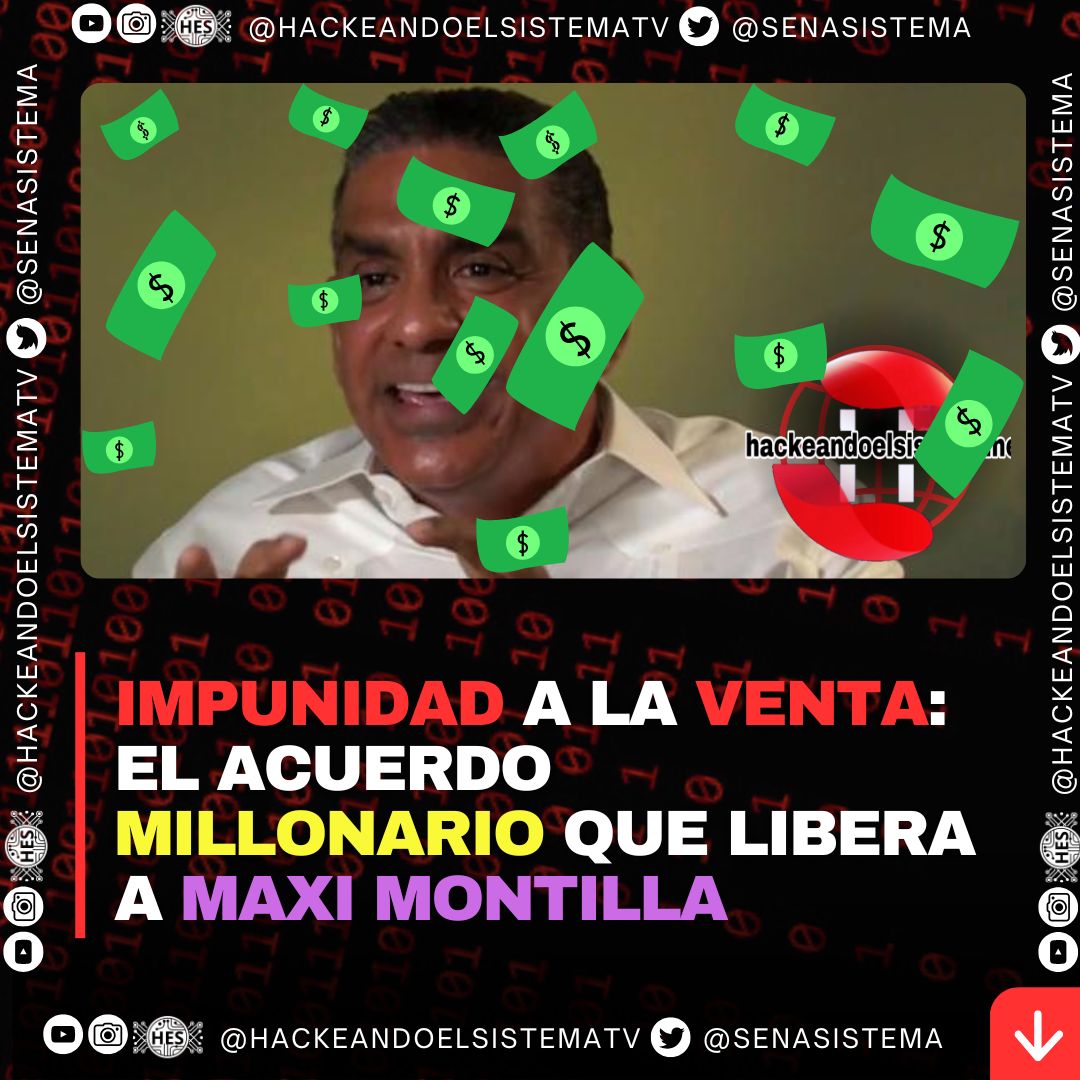 Impunidad a la venta: el acuerdo millonario que libera a Maxi Montilla