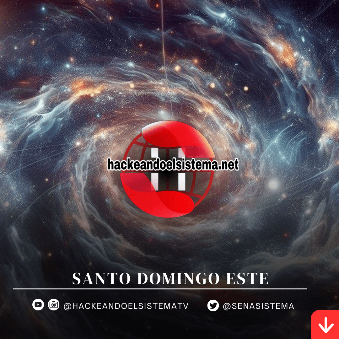 Hackeandoelsistema.net la Voz Indomable de Santo Domingo Este (Mas que un Núcleo, somos un Universo)