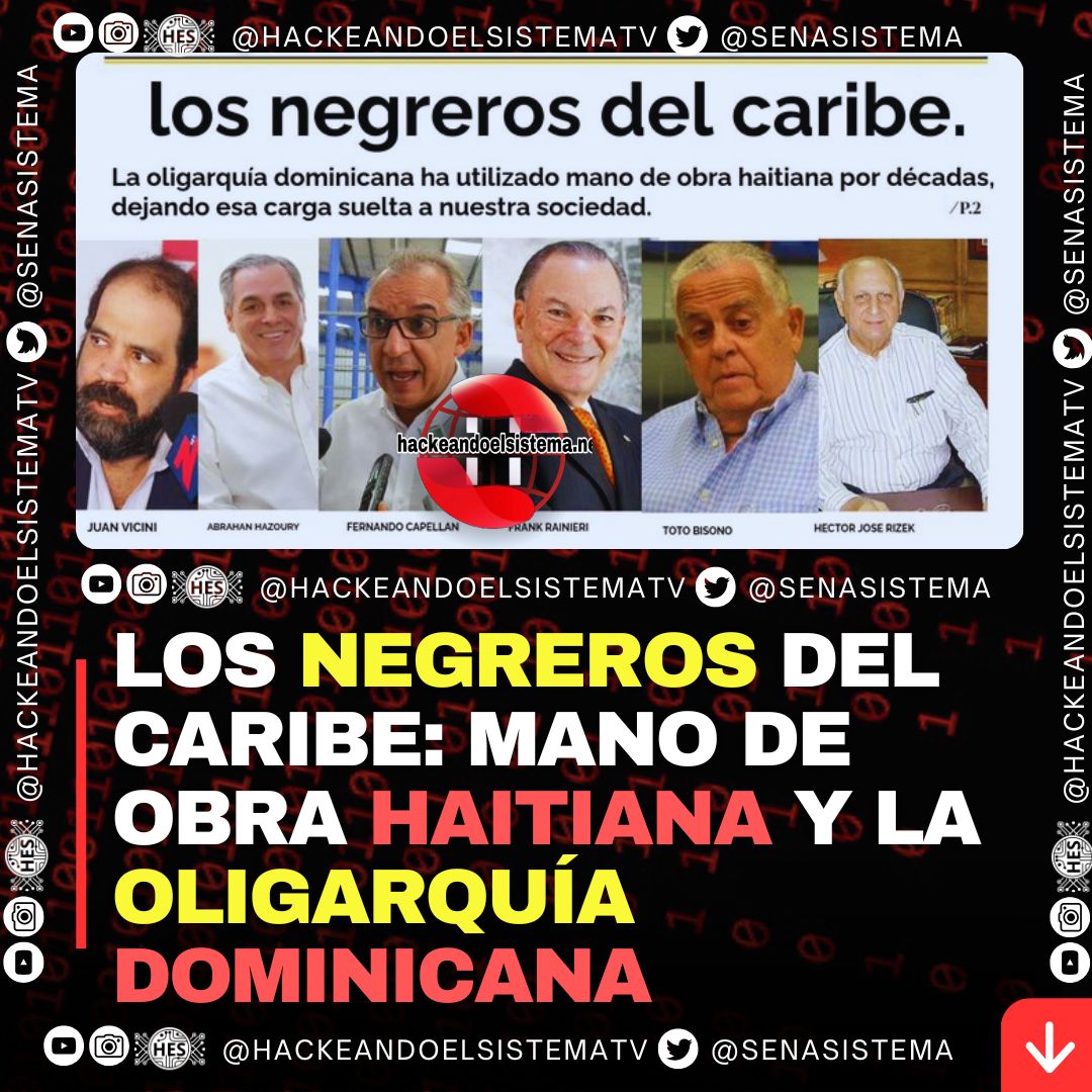 Los negreros del Caribe: Mano de obra haitiana y la oligarquía dominicana