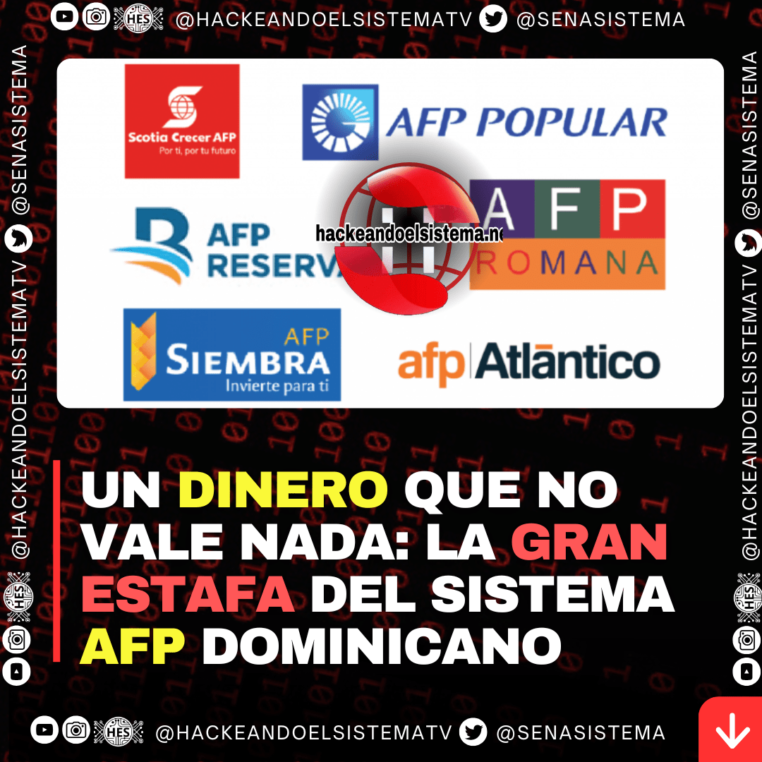 Un Dinero Que No Vale Nada: La Gran Estafa del Sistema AFP Dominicano