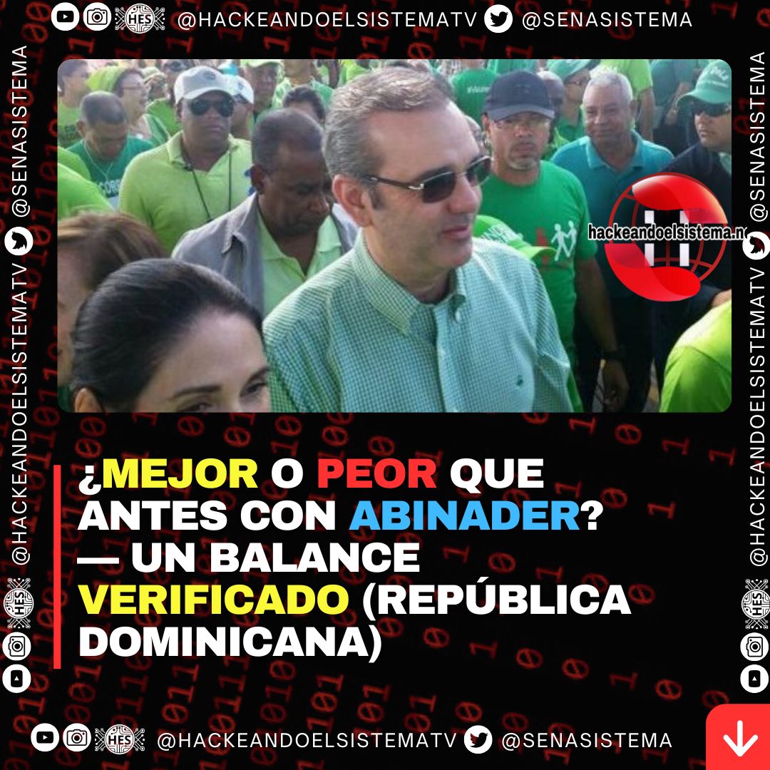 ¿Mejor o peor que antes con Abinader? — Un balance verificado (República Dominicana)