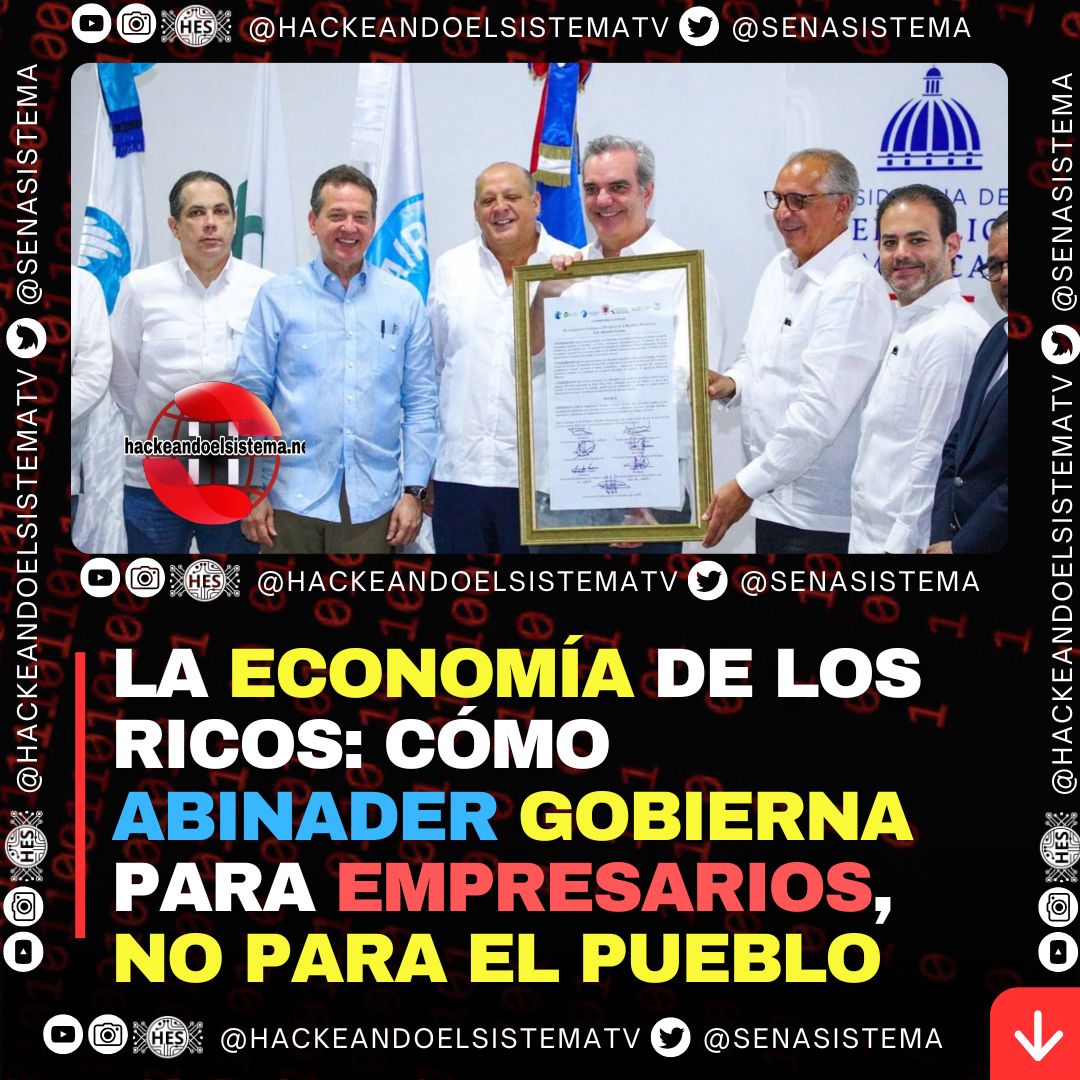 La Economía de los Ricos: Cómo Abinader Gobierna para Empresarios, No para el Pueblo