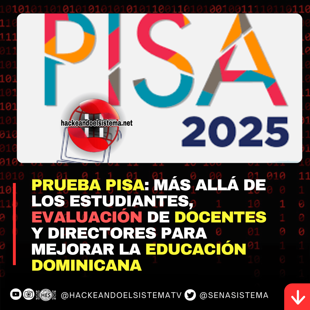 Prueba PISA: Más Allá de los Estudiantes, Evaluación de Docentes y Directores para Mejorar la Educación Dominicana