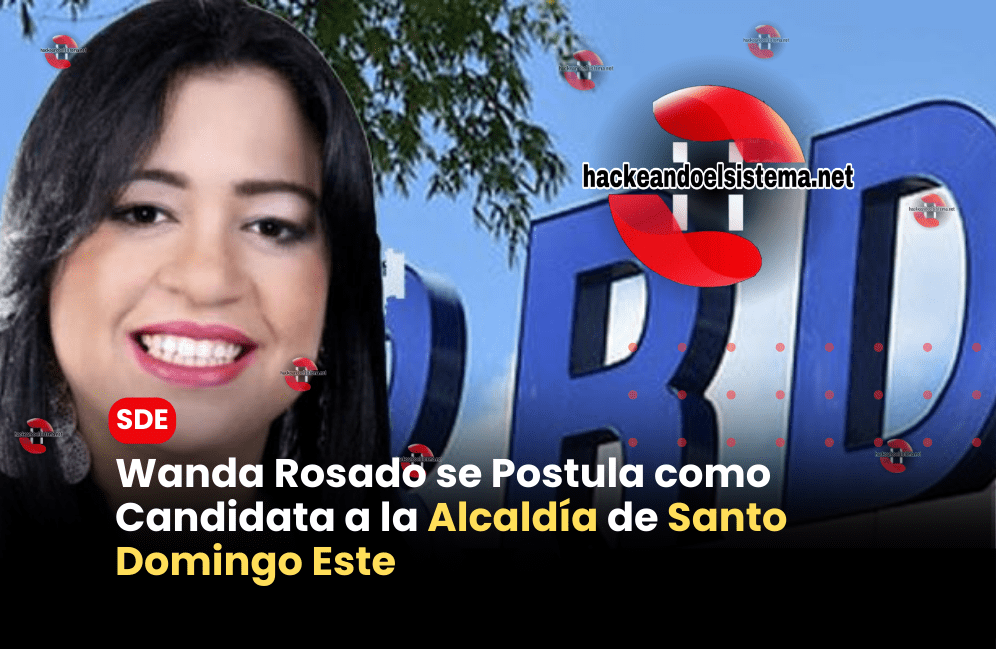 Wanda Rosado se Postula como Candidata a la Alcaldía de Santo Domingo Este