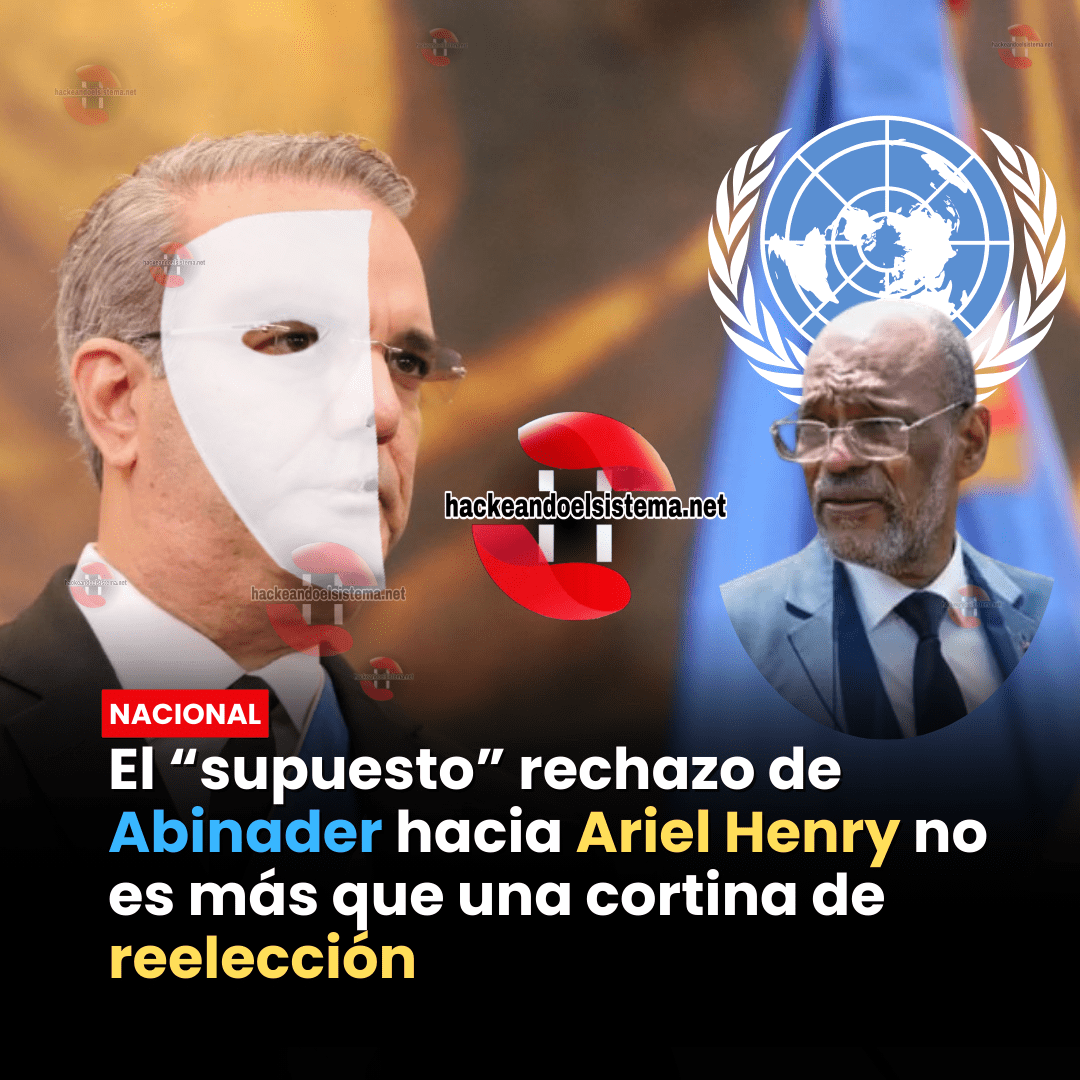 Luis Abinader le dijo que no a Ariel Henry, para sacarle capital electoral