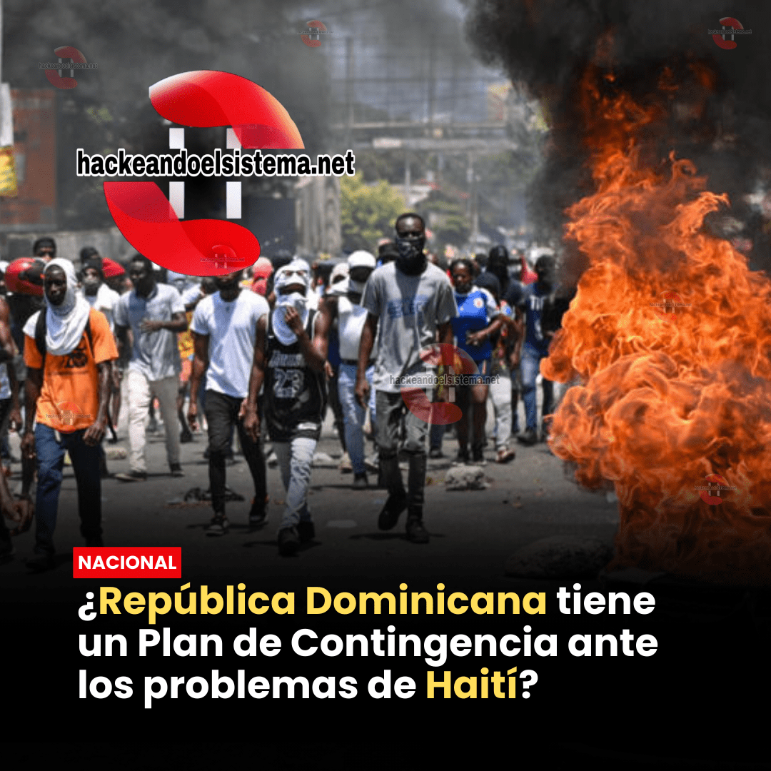 ¿República Dominicana tiene un Plan de Contingencia ante los problemas de Haití?