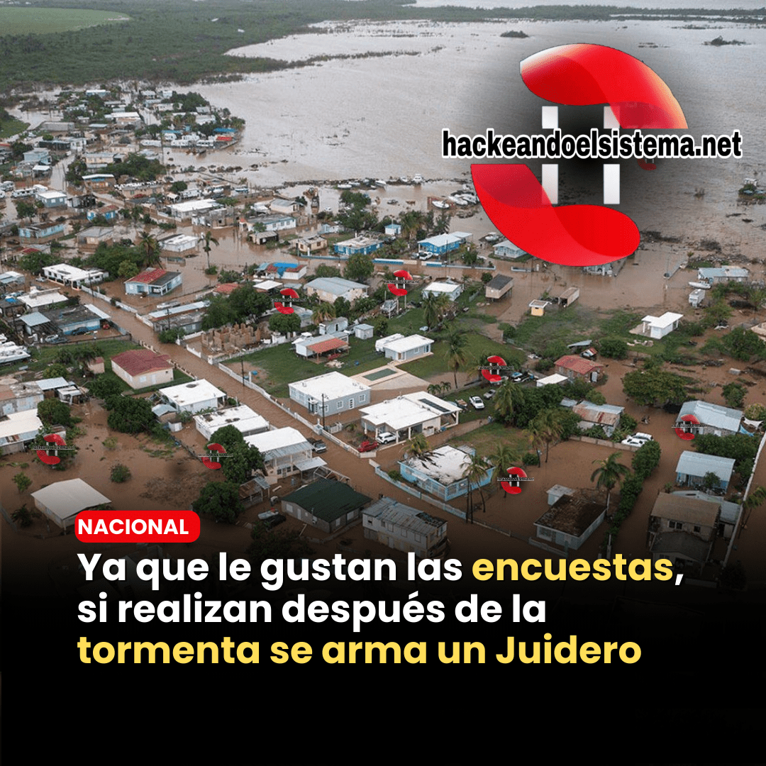 Ya que le gustan las encuestas, si realizan después de la tormenta se arma un Juidero
