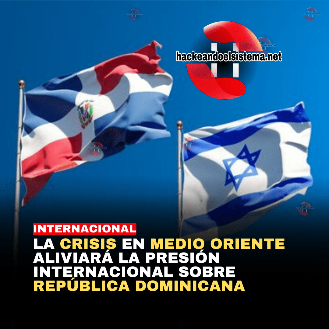 La crisis en Medio Oriente aliviará la presión internacional sobre República Dominicana