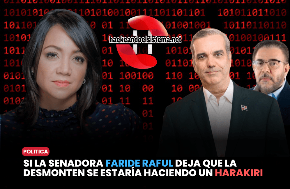 Si la senadora Faride Raful deja que la desmonten se estaría haciendo un harakiri