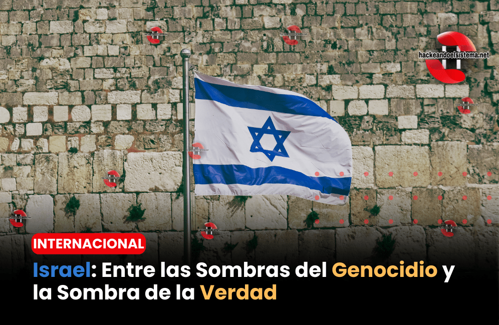 Israel: Entre las Sombras del Genocidio y la Sombra de la Verdad