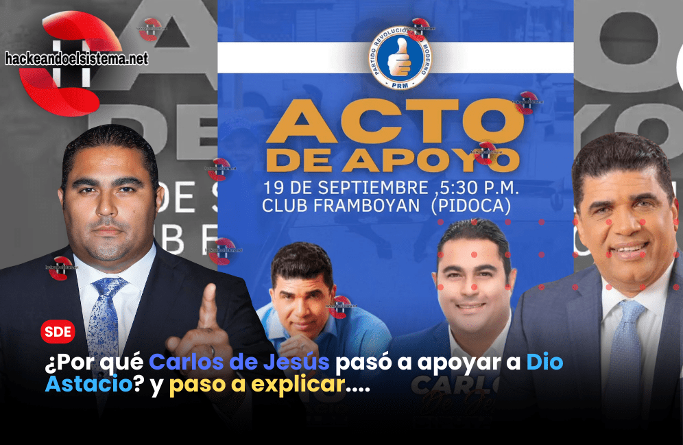 ¿Por qué Carlos de Jesús pasó a apoyar a Dio Astacio? y paso a explicar....