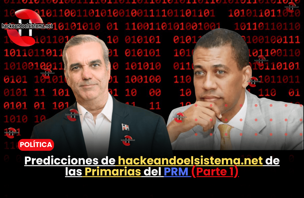 Predicciones de hackeandoelsistema.net de las Primarias del PRM (Parte 1)