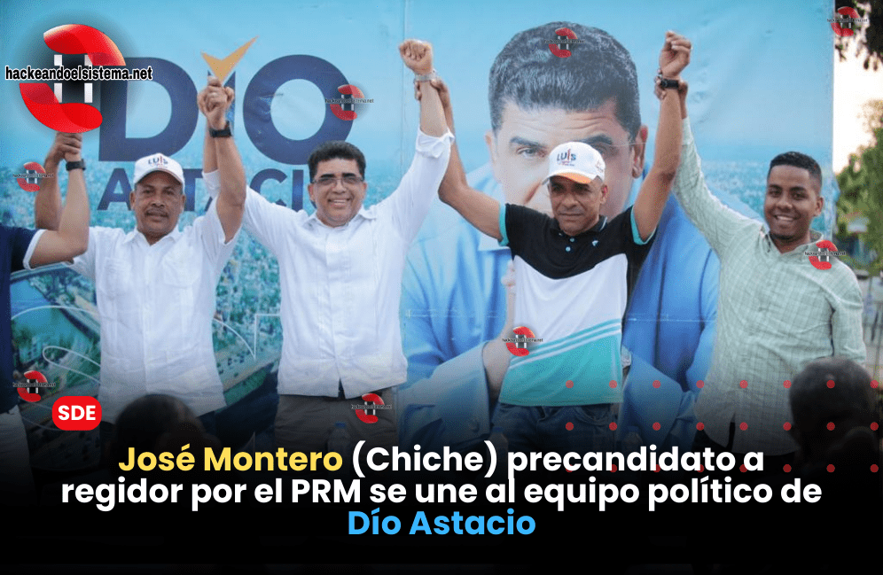 José Montero (Chiche) precandidato a regidor por el PRM se une al equipo político de Dío Astacio