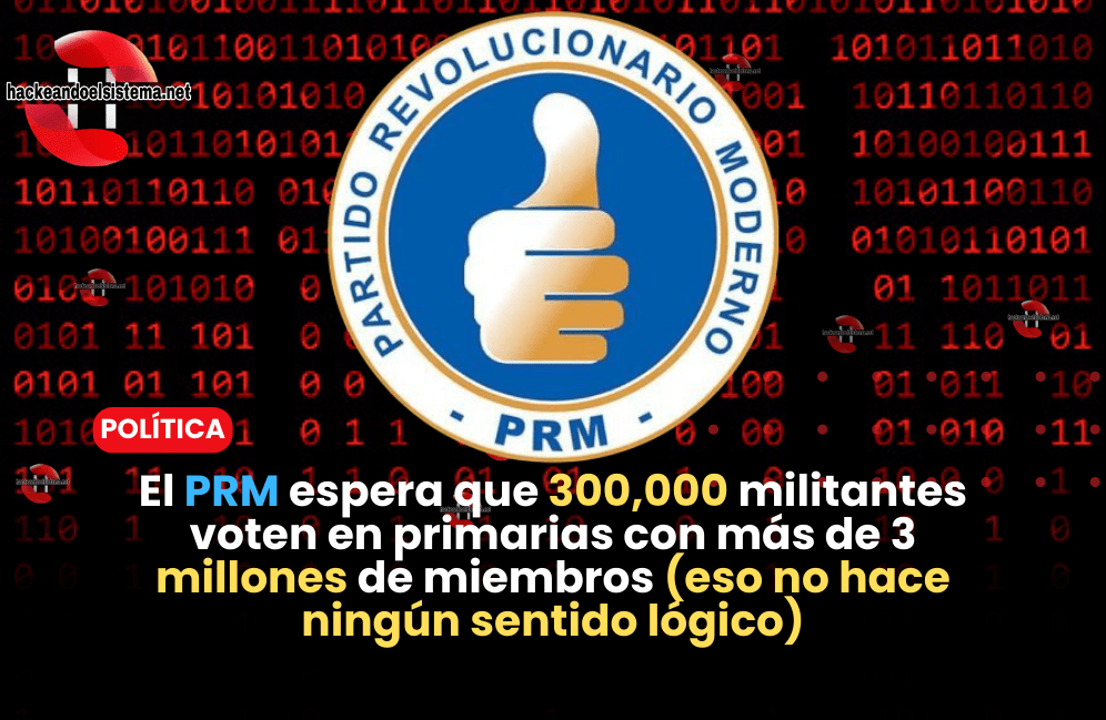 El PRM espera que 300,000 militantes voten en primarias con más de 3 millones de miembros (eso no hace ningún sentido lógico)
